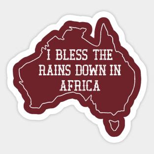 I Bless The Rains Down In Africa Sticker